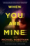 When You Are Mine book summary, reviews and download