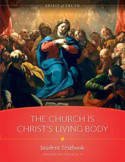 spirit of truth high school course iv: the church is christ's body book cover image