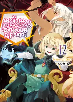 an archdemon's dilemma: how to love your elf bride: volume 12 book cover image