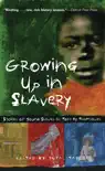 Growing Up in Slavery book summary, reviews and download