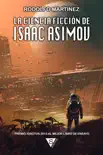 La ciencia ficción de Isaac Asimov sinopsis y comentarios