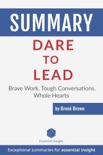 Summary: Dare to Lead: Brave Work. Tough Conversations. Whole Hearts - by Brené Brown book summary, reviews and download