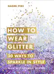 How to Wear Glitter synopsis, comments