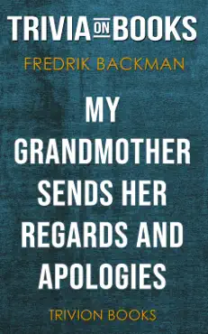 my grandmother sends her regards and apologies by fredrik backman (trivia-on-books) book cover image