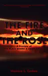 The Fire and The Rose: A Preview of The Place Where a Story Ended e-book