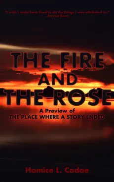 the fire and the rose: a preview of the place where a story ended book cover image