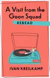 A Visit from the Goon Squad Reread synopsis, comments