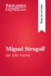 Miguel Strogoff de Julio Verne (Guía de lectura) sinopsis y comentarios