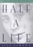 Half a Life synopsis, comments