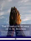 The Complete Works of E. M. Bounds synopsis, comments