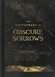 The Dictionary of Obscure Sorrows book summary, reviews and download