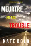 Meurtre en Eau Trouble (Un Thriller d'Alexa Chase - Tome 2)