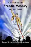 Conversations with Freddie Mercury and past friends synopsis, comments
