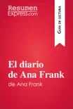 El diario de Ana Frank (Guía de lectura) sinopsis y comentarios