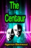 The Centaur synopsis, comments
