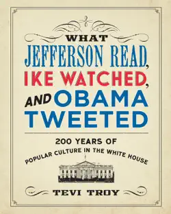what jefferson read, ike watched, and obama tweeted book cover image