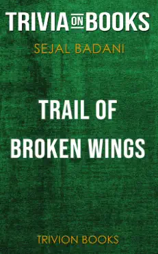 trail of broken wings by sejal badani (trivia-on-books) book cover image