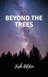 Beyond The Trees synopsis, comments