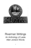 Riverman Writings synopsis, comments