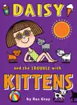 Daisy and the Trouble with Kittens synopsis, comments