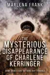 The Mysterious Disappearance of Charlene Kerringer synopsis, comments