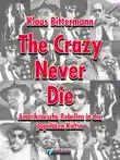 The Crazy Never Die synopsis, comments