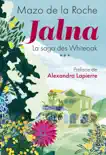 Jalna. La Saga des Whiteoak - Volume 3 synopsis, comments