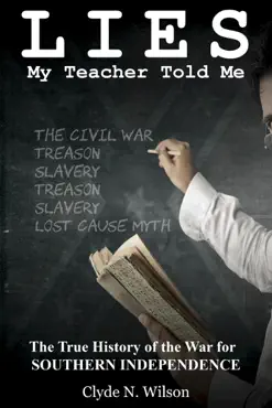 lies my teacher told me: the true history of the war for southern independence book cover image
