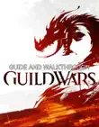 Guild Wars 2 Guide and Walkthrough synopsis, comments