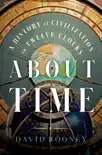 About Time: A History of Civilization in Twelve Clocks book summary, reviews and download