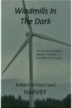 Windmills in the Dark The Sequel to Windmills in the Mist synopsis, comments