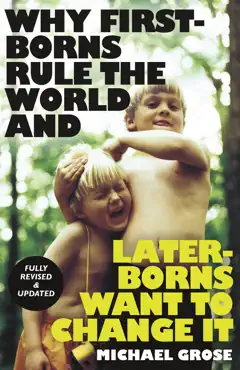 why first-borns rule the world and later-borns want to change it book cover image