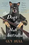 The Dogs that Made Australia synopsis, comments