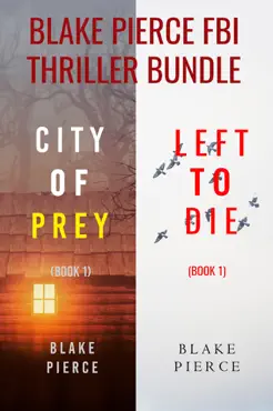 blake pierce: fbi thriller bundle (city of prey and left to die) imagen de la portada del libro