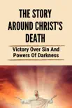 The Story Around Christ'S Death: Victory Over Sin And Powers Of Darkness sinopsis y comentarios