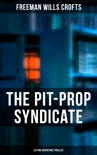 The Pit-Prop Syndicate (Action-Adventure Thriller) book summary, reviews and downlod