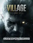 Resident Evil Village Guide and Walkthrough synopsis, comments