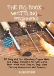 The Big Book of Whittling for Beginners synopsis, comments