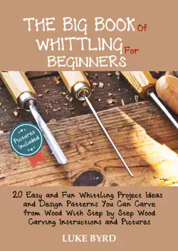 the big book of whittling for beginners book cover image