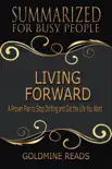 Living Forward - Summarized for Busy People: A Proven Plan to Stop Drifting and Get the Life You Want sinopsis y comentarios
