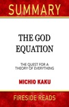 Summary of The God Equation: The Quest for a Theory of Everything by Michio Kaku book summary, reviews and downlod