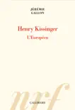 Henry Kissinger. L'Européen sinopsis y comentarios