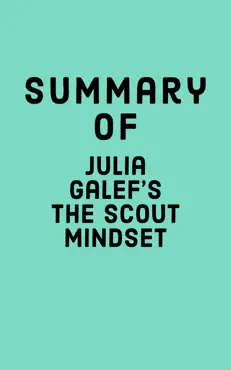 summary of julia galef's the scout mindset book cover image