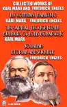 Collected Works of Karl Marx and Friedrich Engels. Illustrated synopsis, comments