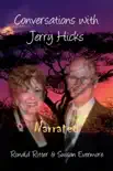Conversations with Jerry Hicks Narrated synopsis, comments