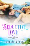A Seductive Love synopsis, comments
