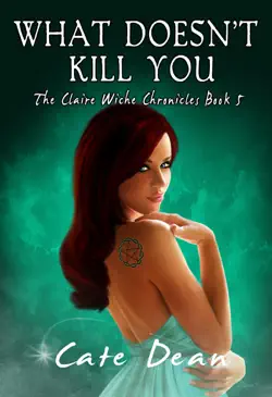 what doesn't kill you - the claire wiche chronicles book 5 book cover image