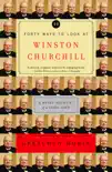 Forty Ways to Look at Winston Churchill synopsis, comments