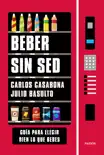 Beber sin sed synopsis, comments