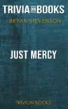 Just Mercy: A Story of Justice and Redemption by Bryan Stevenson (Trivia-On-Books)